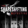 игра The Shapeshifting Detective