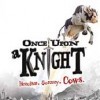 Once Upon a Knight