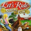 Let's Ride! Corral Club