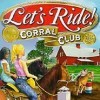 топовая игра Let's Ride! Corral Club