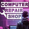 Новые игры Хакерство на ПК и консоли - Computer Repair Shop