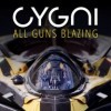 Cygni: All Guns Blazing