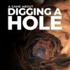 Новые игры Атмосфера на ПК и консоли - A Game About Digging A Hole