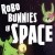 RoboBunnies In Space!