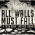 All Walls Must Fall