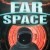 Far Space