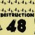 Destruction 48