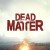 Dead Matter