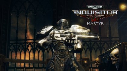 новости игры Warhammer 40,000: Inquisitor – Martyr