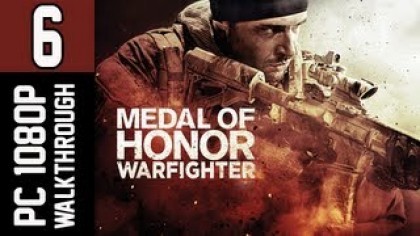 Видеопрохождения - Medal of Honor: Warfighter Прохождение игры (Walkthrough). Часть 6