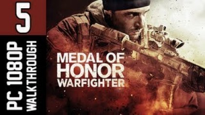 Видеопрохождения - Medal of Honor: Warfighter Прохождение игры (Walkthrough). Часть 5