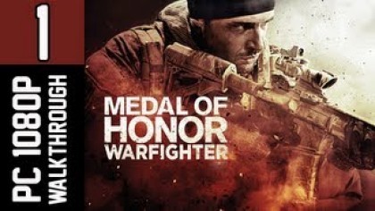 Видеопрохождения - Medal of Honor: Warfighter Прохождение игры (Walkthrough). Часть 1