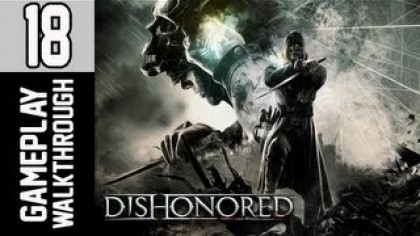 Видеопрохождения - Dishonored Прохождение игры (Walkthrough). Часть 18