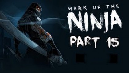 Видеопрохождения - Mark of the Ninja Прохождение игры (Walkthrough). Часть 15