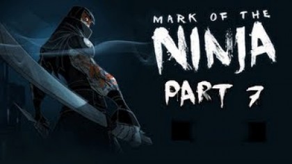 Видеопрохождения - Mark of the Ninja Прохождение игры (Walkthrough). Часть 7