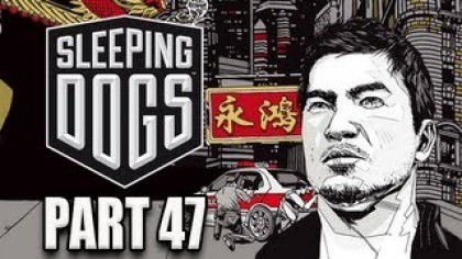 Видеопрохождения - Sleeping Dogs Прохождение игры (Walkthrough). Часть 47