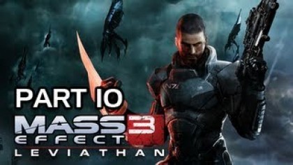 Видеопрохождения - Mass Effect 3 Leviathan DLC Прохождение игры (Walkthrough). Часть 10